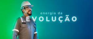 Energia da Evolução: presente na nossa vida, essencial para nosso futuro.